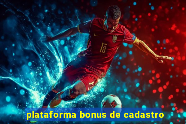 plataforma bonus de cadastro