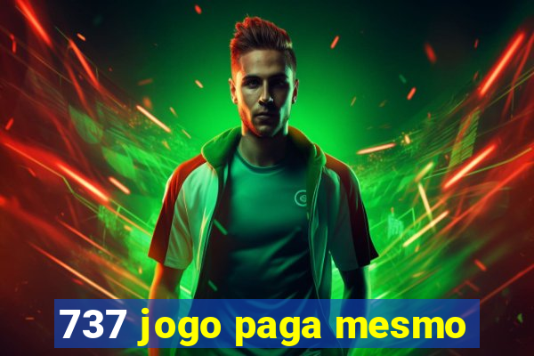 737 jogo paga mesmo