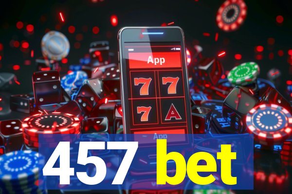 457 bet
