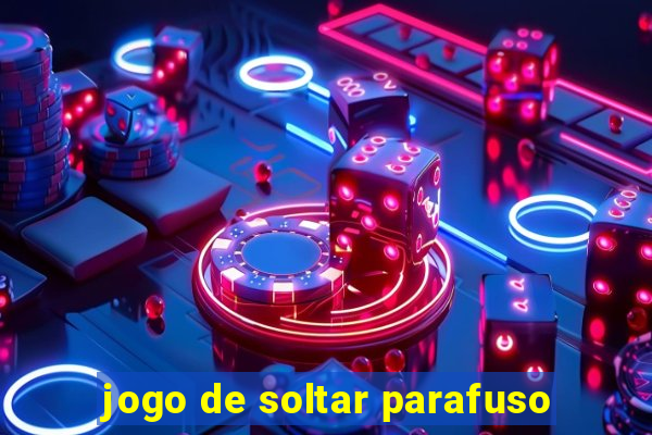 jogo de soltar parafuso
