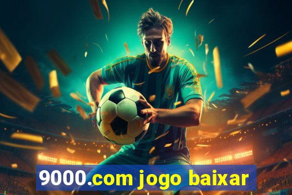 9000.com jogo baixar