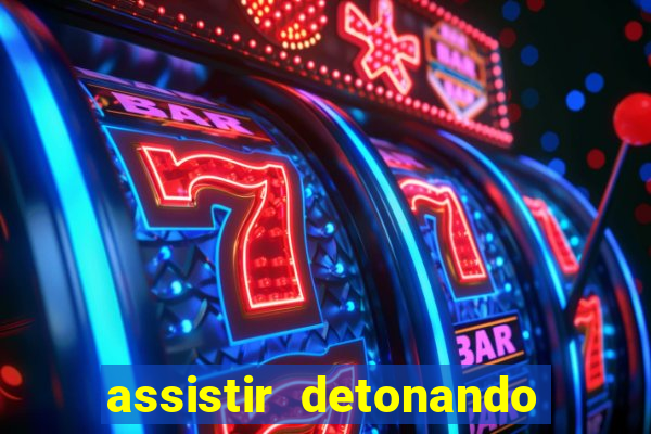 assistir detonando em barcelona dublado