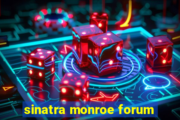 sinatra monroe forum