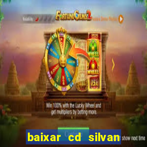 baixar cd silvan santos 茅 hoje
