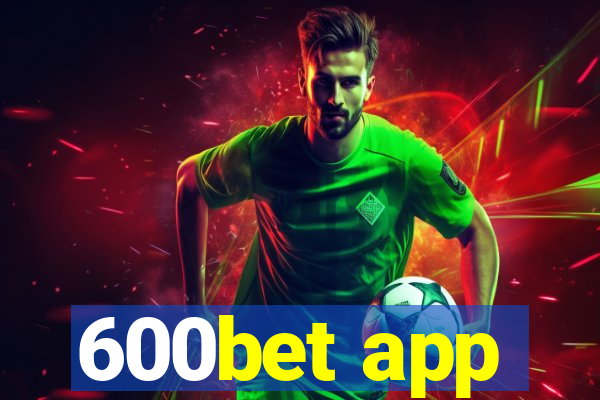 600bet app