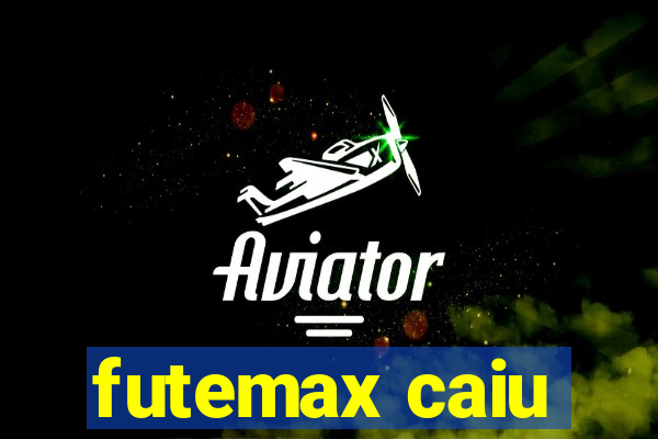 futemax caiu
