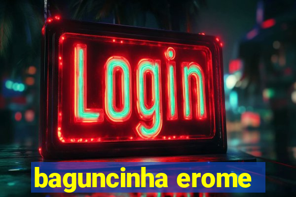baguncinha erome