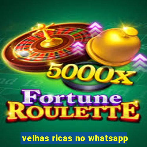 velhas ricas no whatsapp