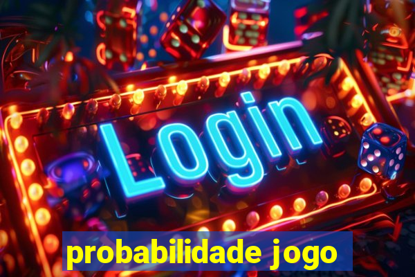 probabilidade jogo