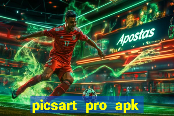 picsart pro apk versão antiga