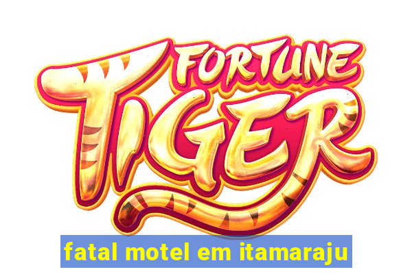 fatal motel em itamaraju