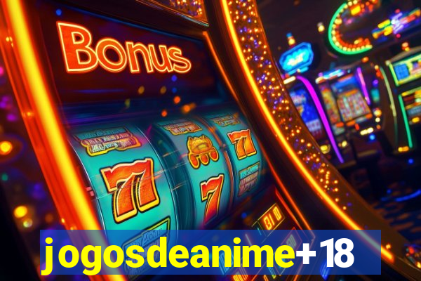 jogosdeanime+18