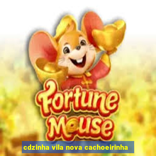cdzinha vila nova cachoeirinha