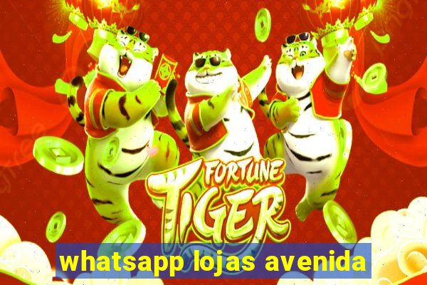 whatsapp lojas avenida