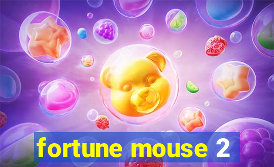 fortune mouse 2