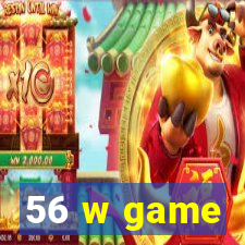 56 w game