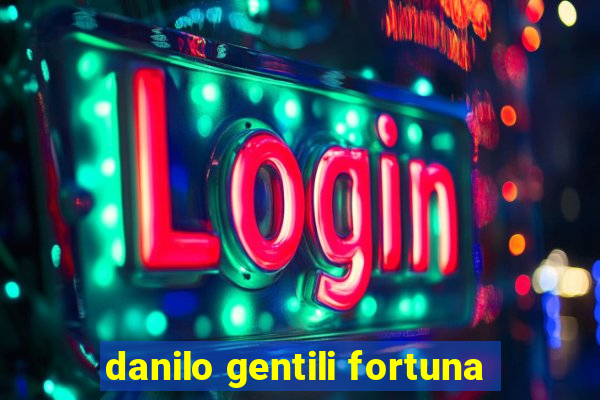 danilo gentili fortuna