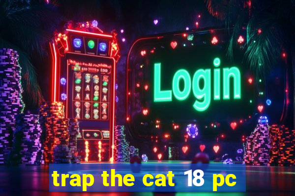 trap the cat 18 pc