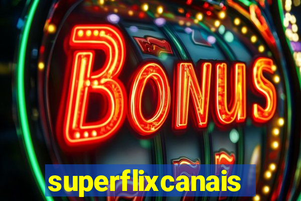 superflixcanais