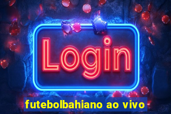 futebolbahiano ao vivo