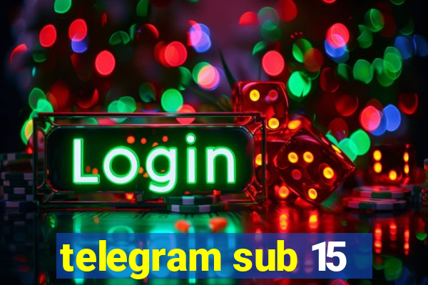 telegram sub 15