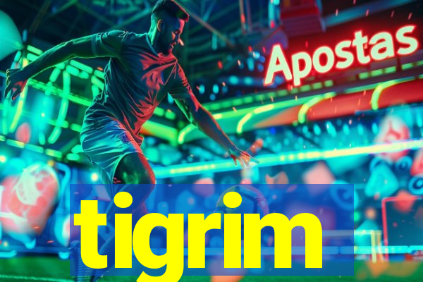 tigrim