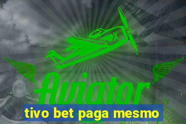 tivo bet paga mesmo