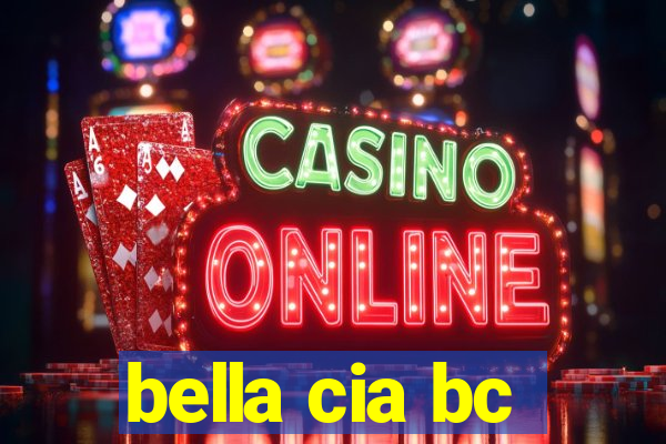 bella cia bc