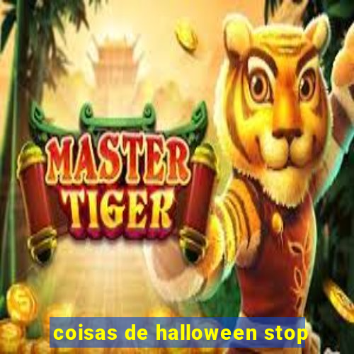 coisas de halloween stop