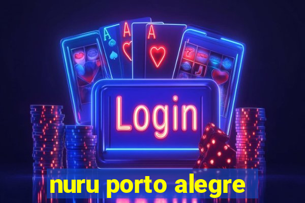 nuru porto alegre