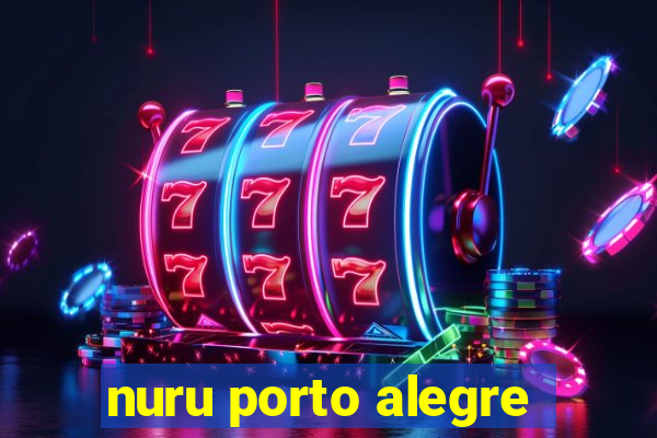 nuru porto alegre