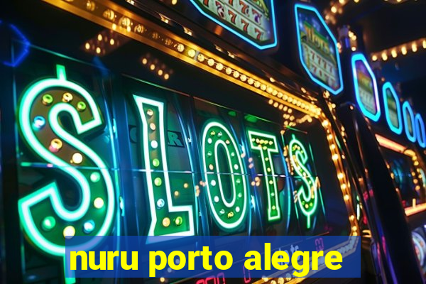 nuru porto alegre