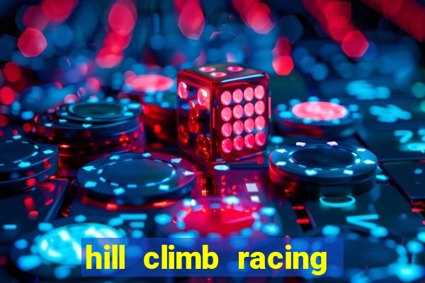 hill climb racing 2 dinheiro infinito