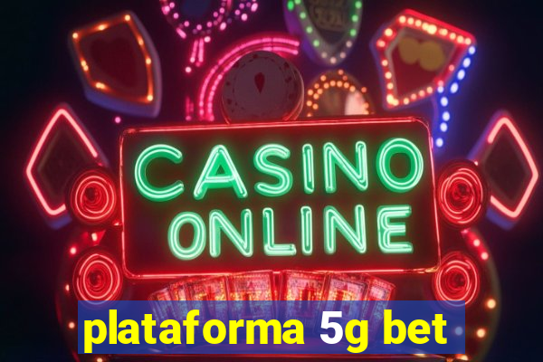 plataforma 5g bet