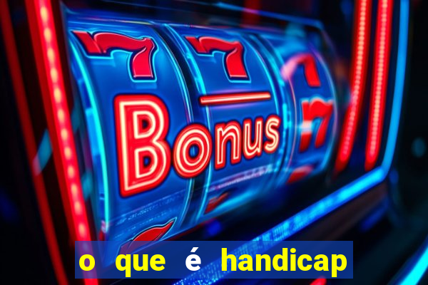 o que é handicap - 1.5