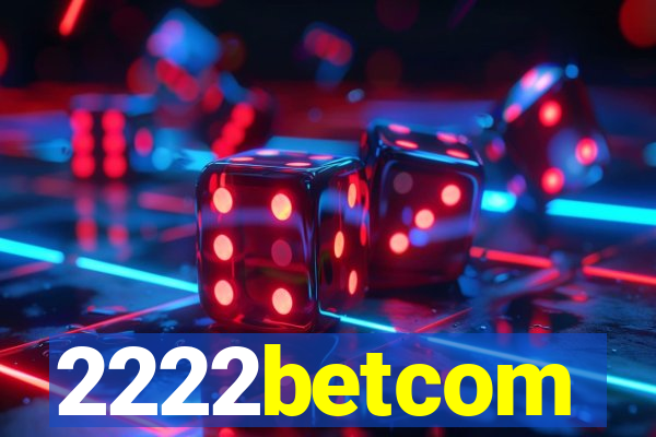 2222betcom