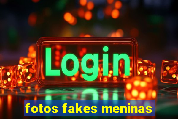 fotos fakes meninas