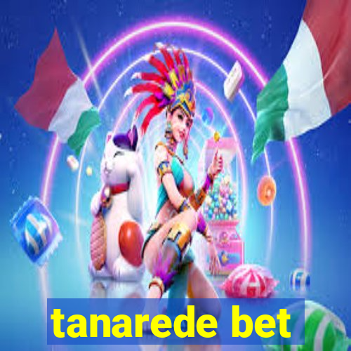 tanarede bet
