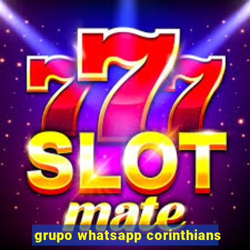 grupo whatsapp corinthians