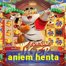 aniem henta