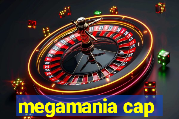megamania cap
