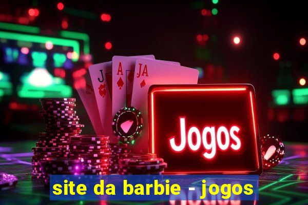 site da barbie - jogos
