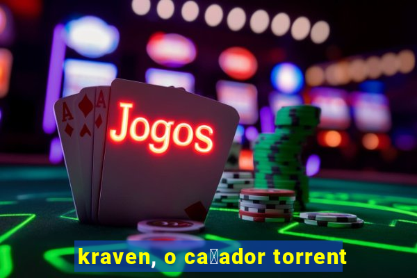 kraven, o ca莽ador torrent