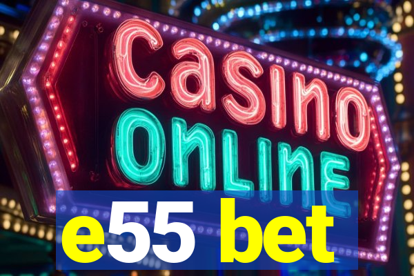 e55 bet