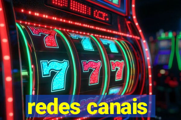 redes canais