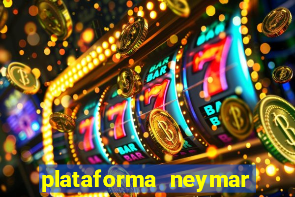 plataforma neymar jr bet