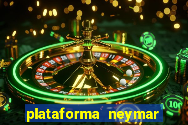 plataforma neymar jr bet