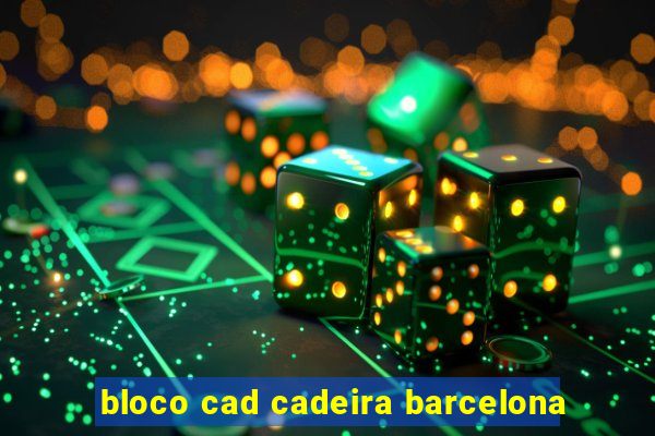 bloco cad cadeira barcelona