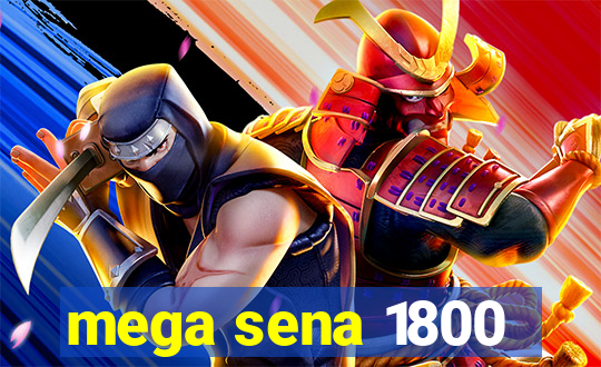mega sena 1800