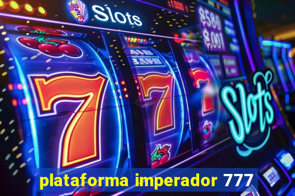 plataforma imperador 777